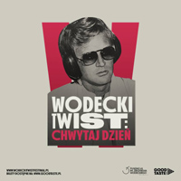 WODECKI TWIST: CHWYTAJ DZIEŃ